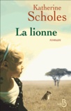 Katherine Scholes - La lionne.