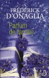 Frédérick d' Onaglia - Parfum de famille.