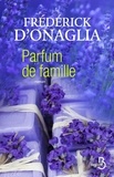 Frédérick d' Onaglia - Parfum de famille.