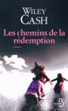 Wiley Cash - Les chemins de la rédemption.