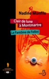 Nadine Monfils - Les enquêtes du commissaire Léon Tomes 5 et 6 : Clair de lune à Montmartre ; Le fantôme de Fellini.