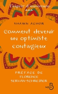Shawn Achor - Comment devenir un optimiste contagieux.