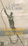 Colum McCann - Les Saisons de la nuit.
