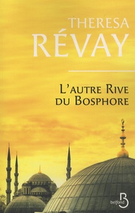 Theresa Révay - L'autre rive du Bosphore.