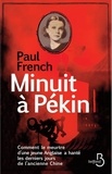 Paul French - Minuit à Pékin - Comment le meurtre d'une jeune Anglaise a hanté les derniers jours de l'ancienne Chine.