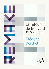 Frédéric Berthet - Le retour de Bouvard et Pécuchet.