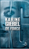 Karine Giebel - De force.