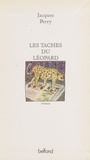 Jacques Perry - Les taches du léopard.