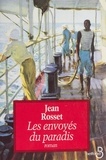Jean Rosset - Les envoyés du paradis.