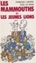 Jean-Luc Mano et F Laborde - Les Mammouths et les jeunes lions - À la recherche de la deuxième droite.