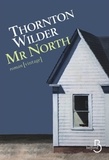 Thornton Wilder - Mr. North.