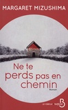 Margaret Mizushima - Ne te perds pas en chemin.