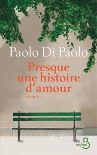 Paolo Di Paolo - Presque une histoire d'amour.