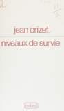 Jean Orizet - Niveaux de survie - Poèmes.