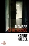Karine Giebel - D'ombre et de silence.