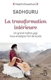  Sadhguru - La transformation intérieure - Un grand maître yogi nous enseigne l'art de la joie.