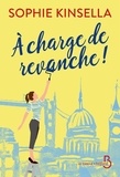 Sophie Kinsella - A charge de revanche !.