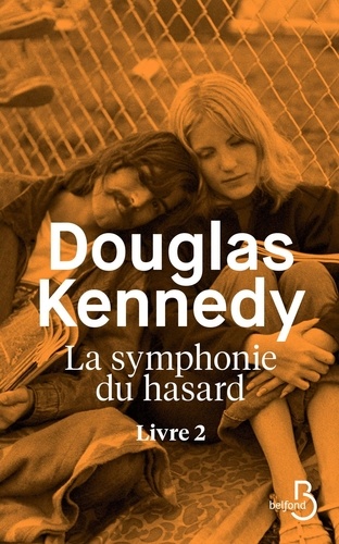 Douglas Kennedy - La symphonie du hasard Tome 2 : .