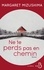 Margaret Mizushima - Ne te perds pas en chemin.