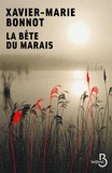Xavier-Marie Bonnot - La bête du marais.