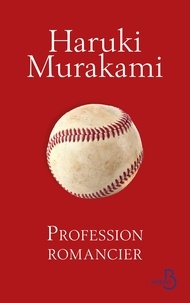 Haruki Murakami - Profession romancier.