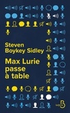 Steven Boykey Sidley - Max Lurie passe à table.