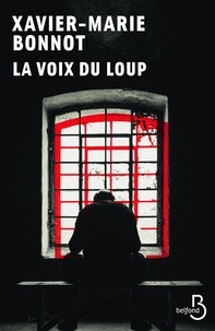 Xavier-Marie Bonnot - La voix du loup.