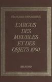 Françoise Deflassieux - L'argus des meubles et objets 1900.