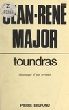 Jean-René Major - Toundras - Suivi par Les archipels signalés.