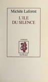 Michèle Laforest - L'île du silence.