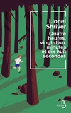 Lionel Shriver - Quatre heures, vingt-deux minutes et dix-huit secondes.