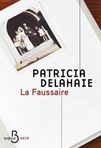 Patricia Delahaie - La faussaire.