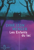 Ivar Leon Menger - Les enfants du lac.