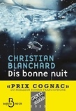 Christian Blanchard - Dis bonne nuit.