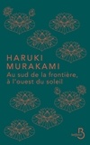 Haruki Murakami - Au sud de la frontière, à l'ouest du soleil.