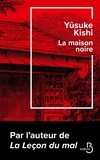 Yûsuke Kishi - La maison noire.