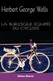 Herbert George Wells - La burlesque équipée du cycliste.