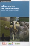  Groupe Alimentation du CNBL et Catherine de Boissieu - L'alimentation des brebis laitières - Références et conseils pratiques.