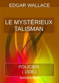 Edgar Wallace - Le Mystérieux Talisman.