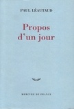 Paul Léautaud - Propos D Un Jour.