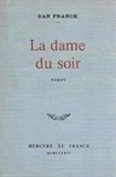 Dan Franck - La Dame du soir.
