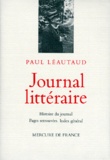 Paul Léautaud - Journal Litteraire. Histoire Du Journal, Pages Retrouvees, Index General.
