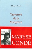 Maryse Condé - Traversée de la Mangrove.