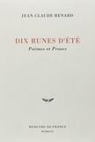 Jean-Claude Renard - Dix runes d'été - Poèmes et proses.