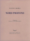 Fanny Howe - Nord profond.