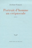 Jocelyne François - Portrait D'Homme Au Crepuscule.