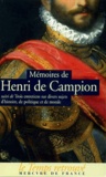Henri de Campion - Mémoires de Henri de Campion suivi de Trois entretiens sur divers sujets d'histoire, de politique et de morale.