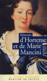 Hortense Mancini et Marie Mancini - Mémoires d'Hortense et de Marie Mancini.
