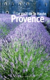 Jean-Noël Mouret - Le goût de la Haute-Provence.