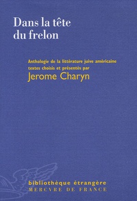 Jerome Charyn et Saul Bellow - Dans la tête du frelon - Anthologie d'écrivains juifs américains.
